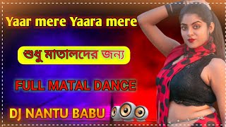 Download lagu Yaar mere Yaara mere yaaram Dj Song 2022 __ Full Matal Dance mix __ Mix By Dj Nantu Babu.mp3 mp3