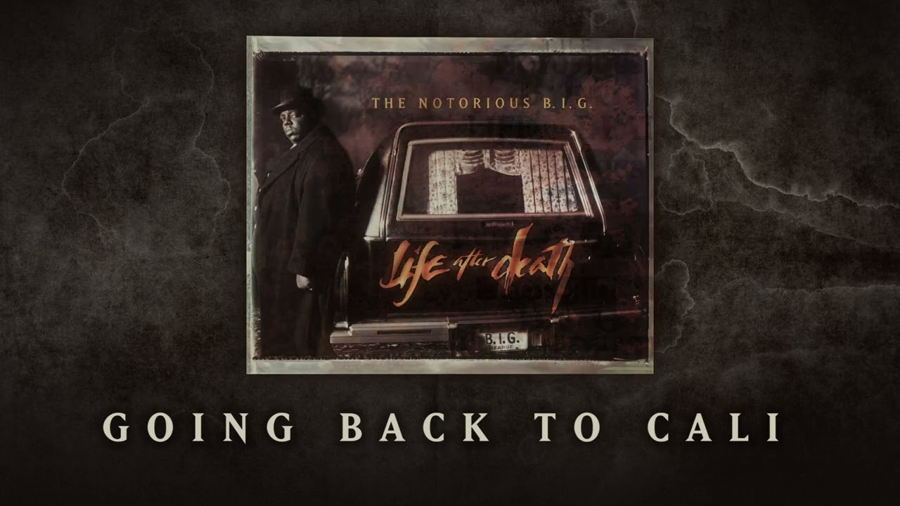 The Notorious B.I.G. - Going Back to Cali