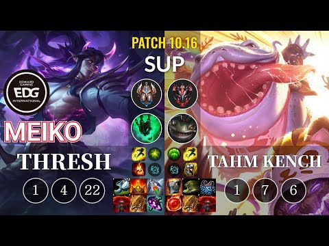 EDG Meiko Thresh vs Tahm Kench Sup - KR Patch 10.16