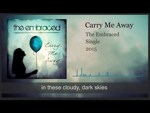 The Embraced - Carry Me Away