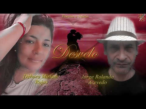 Desvelo de Jorge Rolando Acevedo y Débora Miriam Rojas, poema a dueto. RINCÓN POÉTICO.