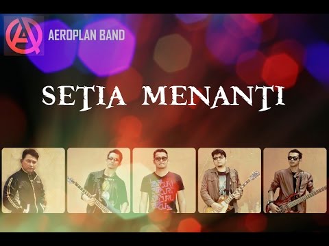 AEROPLAN BAND - SETIA MENANTI ( Official Lyrics MV )