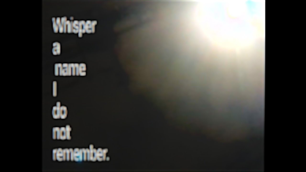 Whisper a name I do not remember.