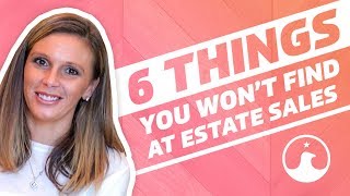6 Things You Won't Find at Estate Sales - Aether Estate Sale Insider's Tips.