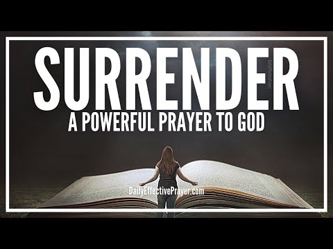 Prayer For Surrender | Prayer Of Surrendering All To God Video