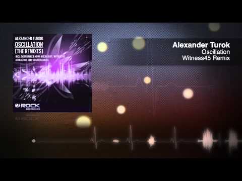 Alexander Turok - Oscillation (Witness45 Remix) [OUT NOW]