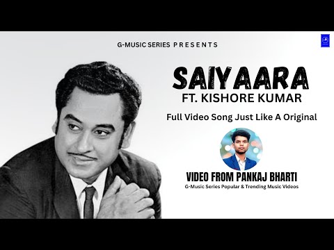 SAIYAARA FT. KISHORE KUMAR | Full HD Video Song | Pankaj Bharti | G-Music Series