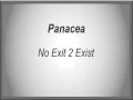 Panacea - No exit 2 exist 