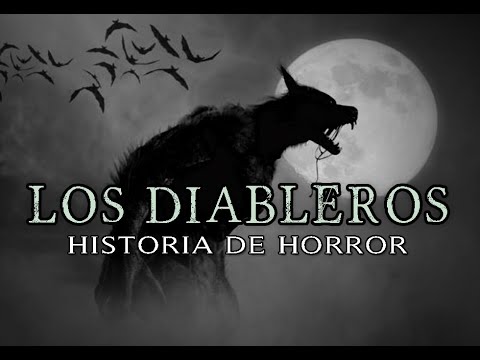 Los Diableros (Historia DE HORROR)