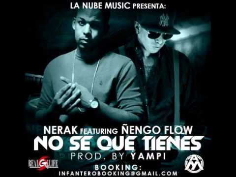 Nerak Ft. Ñengo Flow - No Se Que Tienes (Produced By Yampi)