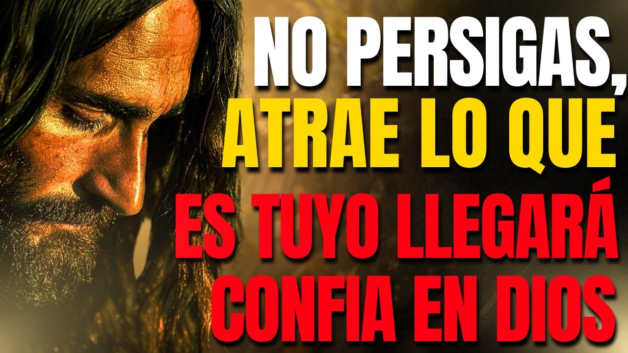 DIOS TE DICE HOY: NO PERSIGAS, CONFÍA EN DIOS: Lo Que Es Tuyo Llegará en el Momento Perfecto"