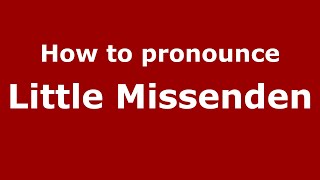 How to pronounce Little Missenden