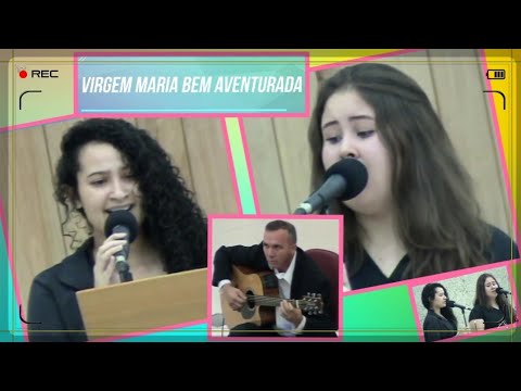 #Igreja #Apostólica - VIRGEM MARIA BEM AVENTURADA - (Dueto)