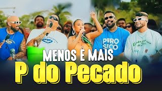 P do Pecado - Menos É Mais - Lyrics