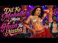 Dil Ke Mohalle Mein X Husn Ka Nasha Item Songs Bollywood New Hot Best Dance Party Mix