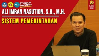 Ali Imran Nasution, S.H., M.H. - SISTEM PEMERINTAHAN