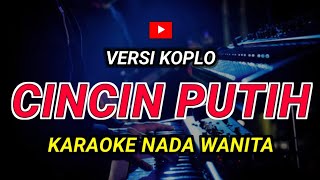 Download lagu CINCIN PUTIH - KARAOKE Nada Wanita || Versi Koplo ( Caca Handika ) mp3
