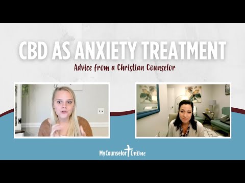 CBD as Anxiety Treatment | Advice from a Christian Counselor