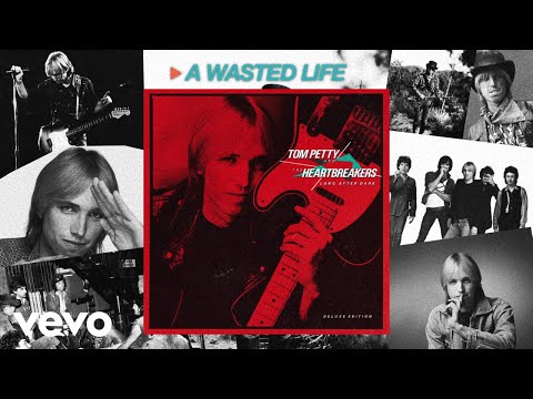 A Wasted Life - Tom Petty and the Heartbreakers