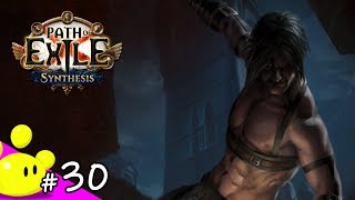 #30【ハクスラRPG】今更始める Path of Exile 第二期 - Synthesisリーグ (PoE)