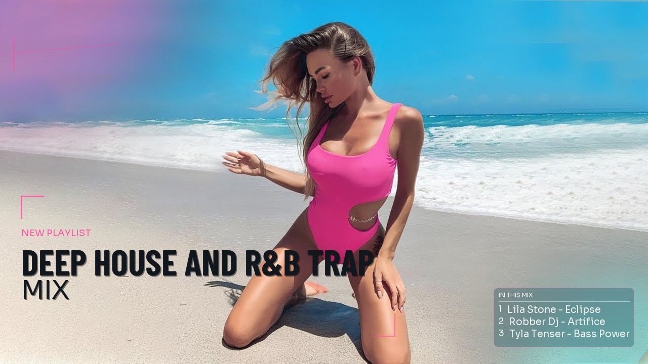 Deep House And R&B Trap Mix
