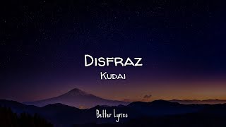 Kudai - Disfraz (Letra/Lyrics)