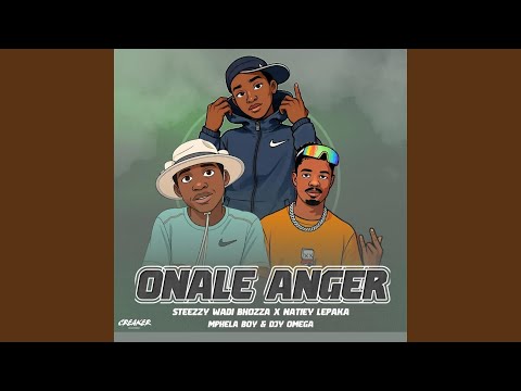 Onale Anger (feat. Natiey Lepaka, Mphela Boy & Djy Omega) (Extended)
