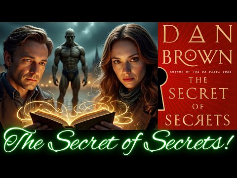 The Secret of Secrets ! Book Summary : Novel by Dan Brown (Author of The Da Vinci Code)