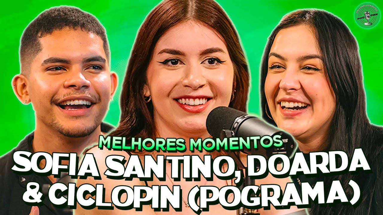 UM "POGRAMA" ESPECIAL COM OS AMIGOS, SOFIA SANTINO, DOARDA & CICLOPIN NO PODPAH - MELHORES MOMENTOS