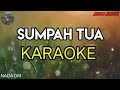sumpah tua (Karaoke)ORI version Erry ft Natala (nada tinggi)