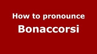 How to pronounce Bonaccorsi
