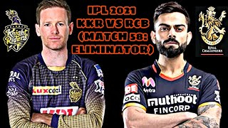VIVO IPL 2021 KKR VS RCB                               (MATCH 58: ELIMINATOR ROUND)