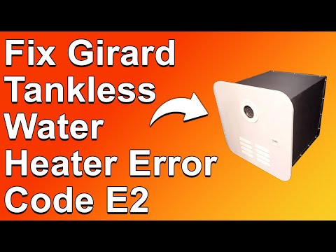 Girard Tankless Water Heater Error Code E2 (How To Fix E2 Error -  Meaning, And Why It Occurs)