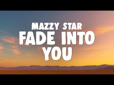 Mazzy Star - Fade into You