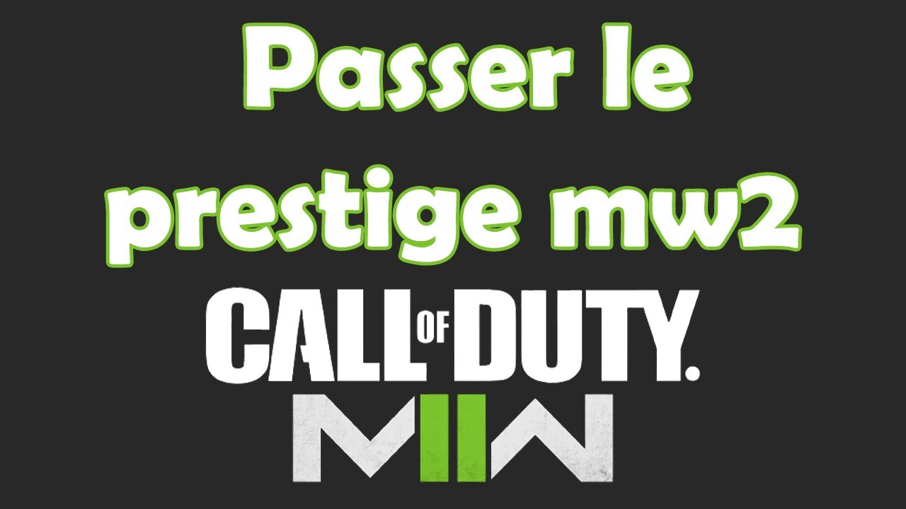 Comment passer le prestige MW2
