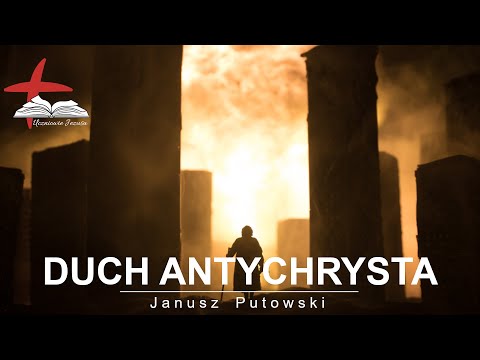 Janusz Putowski - DUCH ANTYCHRYSTA (Nauczanie wstępne: 24.07.2022)