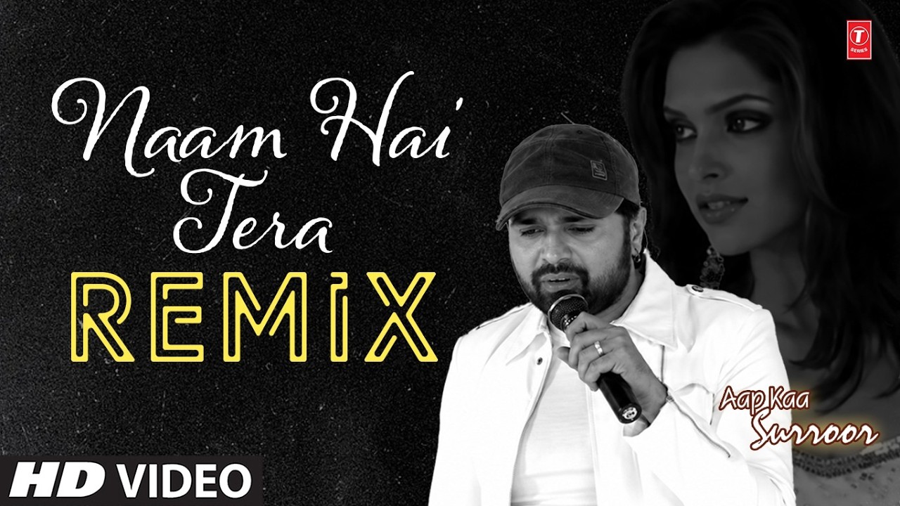 Naam Hai Tera (Remix) | Himesh Reshammiya | Aap Kaa Surroor | Deepika Padukone | T-Series