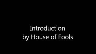 House of Fools - Introduction