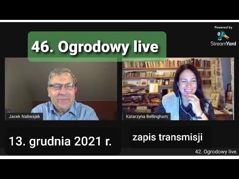 46. Ogrodowy live Naturalnie o Ogrodach - zapis transmisji