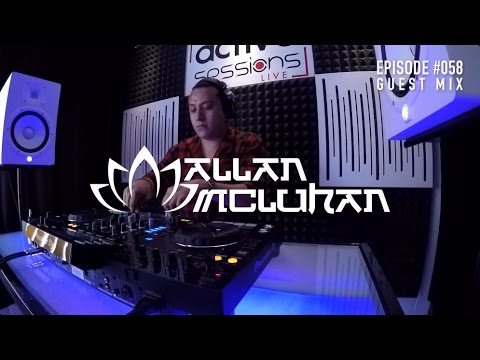 Active Sessions Live #058 Guest Mix Allan McLuhan
