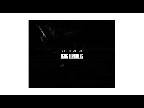 Sujeto al Eje(NRK) - Aguas tranquilas (prod  Nowbro)