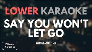 James Arthur - Say You Won't Let Go (LOWER Key Karaoke) James Arthur - Say You Won't Let Go (LOWER Key Karaoke)
