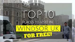 Top 10 Free Days Out in Windsor UK | Budget Travel Guide