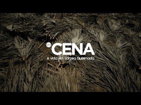 Em Cena: A vida em Várzea Queimada