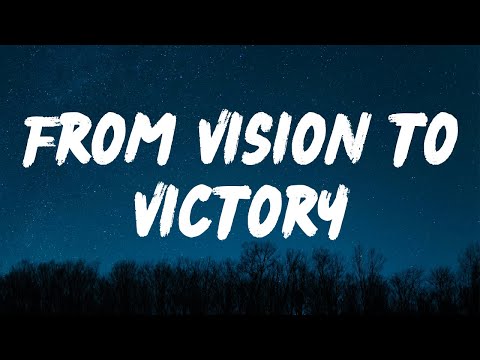 From Vision To Victory - Lyrics (2025)