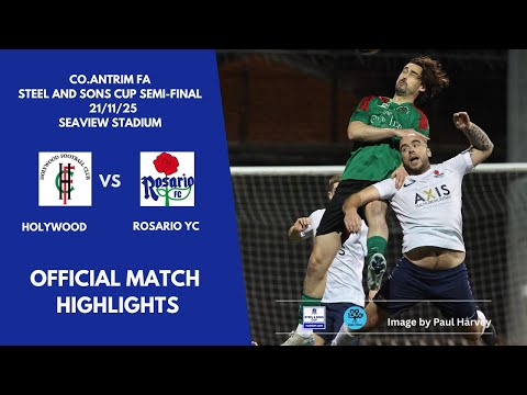 HOLYWOOD V ROSARIO - Steel & Sons Cup Semi-final 2025