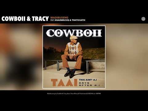CowBoii & Tracy - Madibuseng (Official Audio) (feat. ShaunMusiq & Thatohatsi)