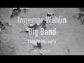 Cheerful Little Earful, Ingemar Wåhlin Big Band