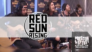 Red Sun Rising &quot;The Otherside&quot; LIVE on the Preston &amp; Steve Show