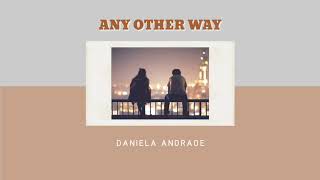 Daniela Andrade - Any Other Way [Lyrics/แปลเพลง]